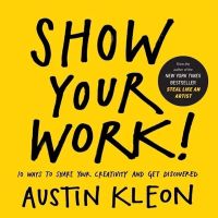 Show Your Work : 10 Ways to Share Your Creativity and Get Discovered

(English Book)