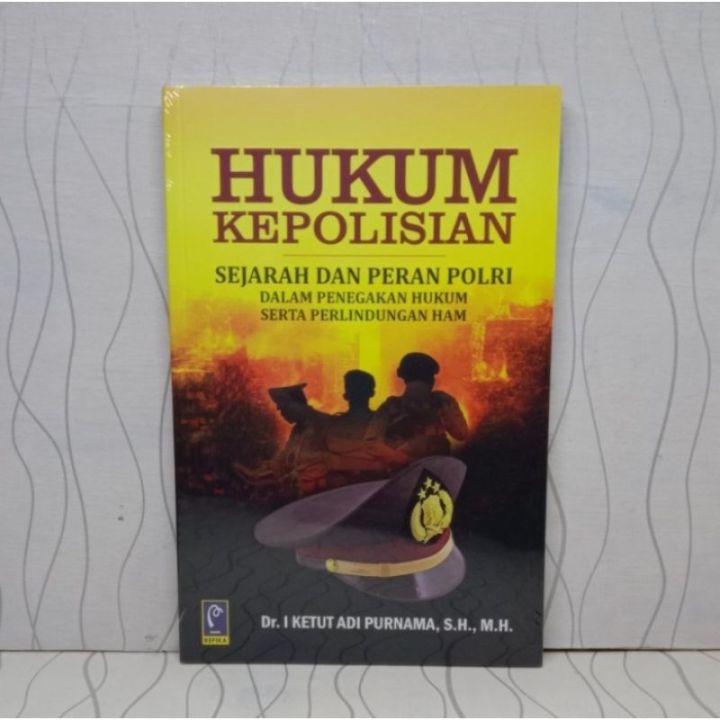 Buku Hukum Kepolisian Sejarah Dan Peran POLRI Dalam Penegakan Hukum ...