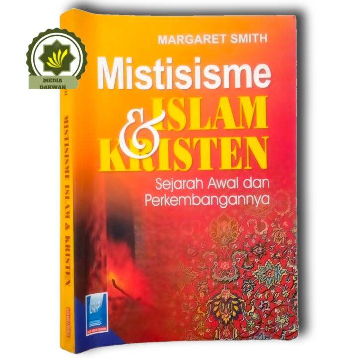 Buku MISTISISME ISLAM & KRISTEN Sejarah Awal dan Perkembangannya Mistis