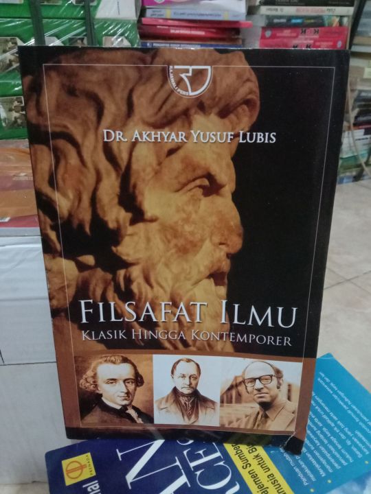 Filsafat Ilmu Klasik Hingga Kontemporer By Dr Akhyar Yusuf Lubis