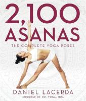 2100 Asanas : The Complete Yoga Poses