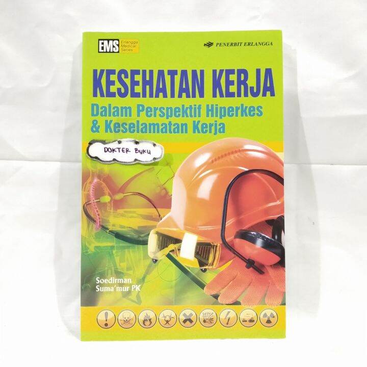 KESEHATAN KERJA DALAM PERSPEKTIF HIPERKES DAN KESELAMATAN KERJA ...