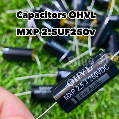 C เสียงแหลม เกรด Audio OHVL MXP 2.5uf250v (ราคาต่อชิ้น)