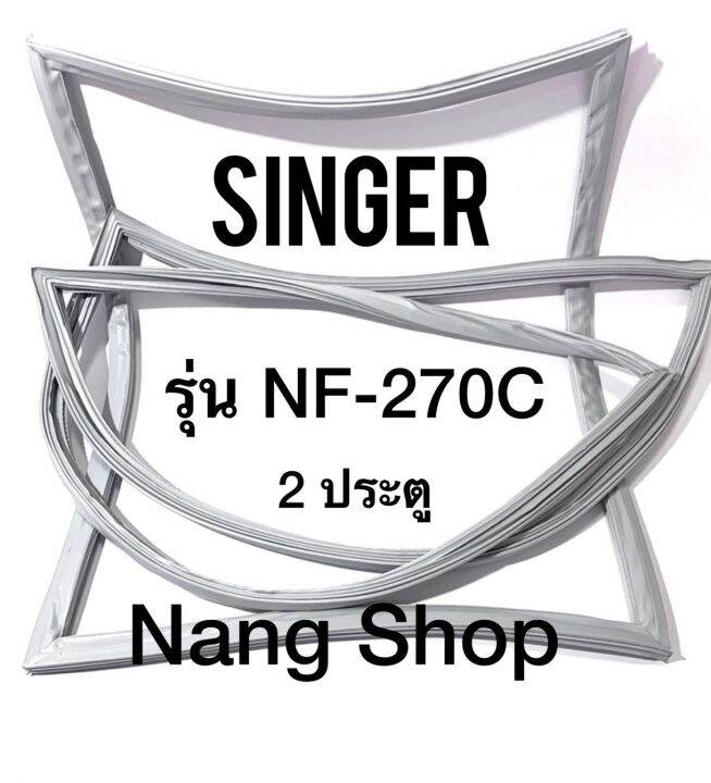 ขอบยางตู้เย็น-singer-รุ่น-nf-270c-2-ประตู