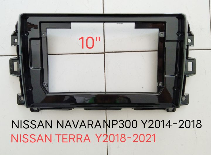 หน้ากากวิทยุ NISSAN NAVARA NP300 /TERRA ปี2014-2020 สำหรับเปลี่ยนจอ Android 10"