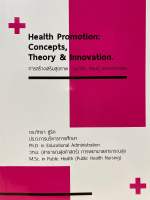 9786164298224 c112 การสร้างเสริมสุขภาพ :แนวคิด ทฤษฎีและนวัตกรรม (HEALTH PROMOTION: CONCEPTS, THEORY &amp; INNOVATION)