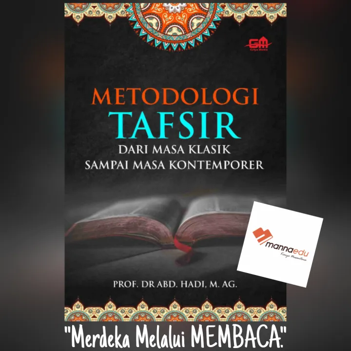 Metodologi Tafsir Dari Masa Klasik Sampai Masa Kontemporer Abd. Hadi ...