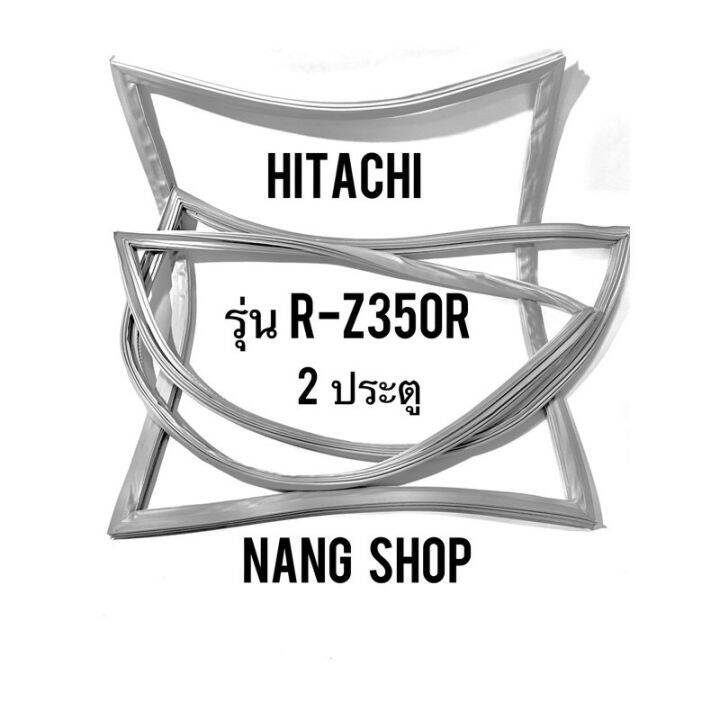 ขอบยางตู้เย็น-hitachi-รุ่น-r-z350r-2-ประตู