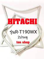 ขอบยางตู้เย็น HITACHI 2ประตู รุ่นR-T190WX