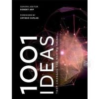 1001 IDEAS THAT CHANGED THE WAY WE THINK