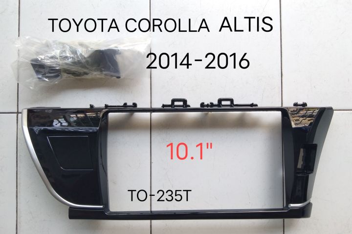 หน้ากากวิทยุ TOYOTA COROLLA ALTIS ปี 2014-2016 สำหรับเปลี่ยนจอ Android 10"