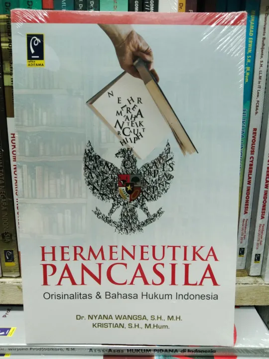 Hermeneutika Pancasila Orisinalitas Dan Bahasa Hukum Indonesia Dr Nyana ...