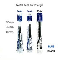 PENTEL Refill for Energel ไส้ปากกา หมึกเจล เพนเทล Metal Tip 0.5mm.หมึกแดง /หมึกน้ำเงิน/ 0.7mm./ 1.0 mm หมึกสีน้ำเงิน