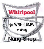 ขอบยางตู้เย็น Whirlpool รุ่น WRN-16MW ( 2 ประตู )