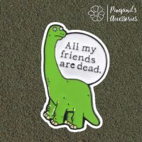 ?? พร้อมส่ง : ? เข็มกลัดลายไดโนเสาร์สีเขียว | “All My Friends Are Dead” Green Dinosaur Enamel Brooch Pin.