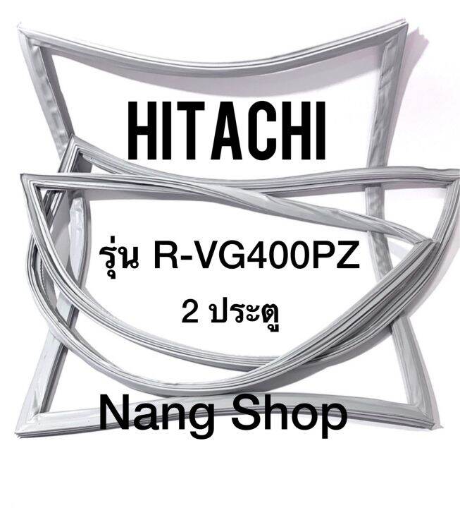 ขอบยางตู้เย็น-hitachi-รุ่น-r-vg400pz-2-ประตู