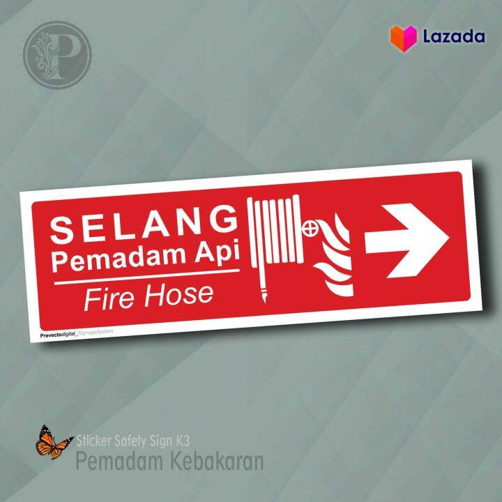 Sticker Safety Sign K3 Fire Hose/Selang Pemadam Api Arah Kanan | Lazada ...