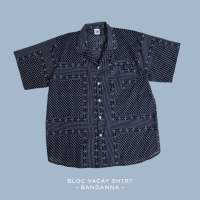 BLOC VACAY SHIRTS เสื้อเชิ้ตแขนสั้น ปกฮาวาย ลายBandana