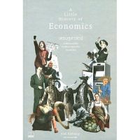 A Little History of Economics เศรษฐศาสตร์ ประวัติศาสตร์มีชีวิตของพัฒนาการความคิดเศรษฐศาสตร์ ลดจากปก 375