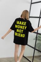 เสื้อยืด Oversized สีดำสกรีนสีเขียวสะท้อนแสง “MAKE MONEY NOT FRIEND”