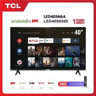 TCL TV40นิ้ว LED Wifi HD 1080P Android Smart TV(รุ่น
LED40S6500/40S66A)Google assistant&Netflix&Youtube