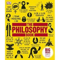 BIG IDEAS SIMPLY EXPLAINED :THE PHILOSOPHY BOOK BY DKTODAY