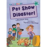 EARLY READER TURQUOISE 7:PET SHOW DISASTER! BY DKTODAY