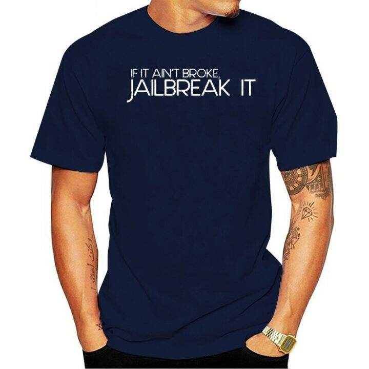 o-neck-tee-short-sleeve-if-it-aint-broke-jailbreak-it-fun-geek-nerd-computer-science-scientist-t-shirt-casual