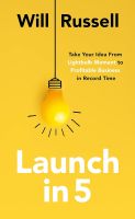 หนังสืออังกฤษ Launch In 5: Taking Your Idea From Lightbulb Moment To Profitable Business In Re