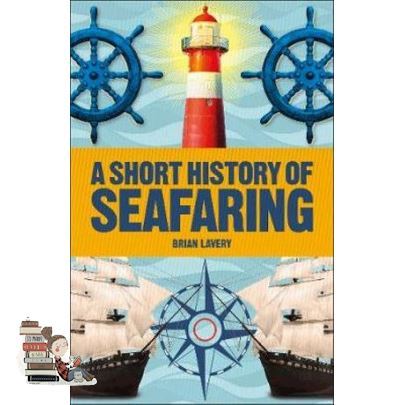 Happy Days Ahead ! SHORT HISTORY OF SEAFARING, A