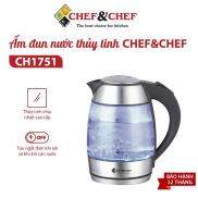 Bình đun siêu tốc thủy tinh 1.8 lít - Chef & Chef chính hãng
