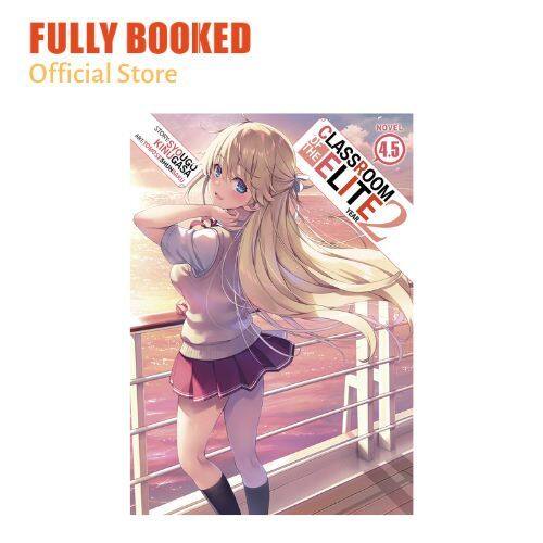 Classroom of the Elite: Year 2 (Light Novel) Vol. 1 by Syougo Kinugasa,  Tomoseshunsaku, Paperback