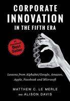 หนังสืออังกฤษใหม่ Corporate Innovation in the Fifth Era: Lessons from Alphabet/Google, Amazon, Apple, Facebook, and Microsoft [Hardcover]