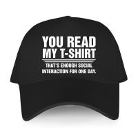 Mens summer baseball cap black Adjuatable Hat casual style You Read My T-shirt Thats Enoygh Social Interaction For One Day