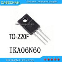 10PCS ใหม่และเป็นต้นฉบับ K06N60 N-CH 600V 10A 3-Pin(3+Tab) TO-220FP IKA06N60T ใหม่ IKA06N60