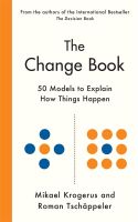 CHANGE BOOK, THE: FIFTY MODELS TO EXPLAIN HOW THINGS HAPPEN