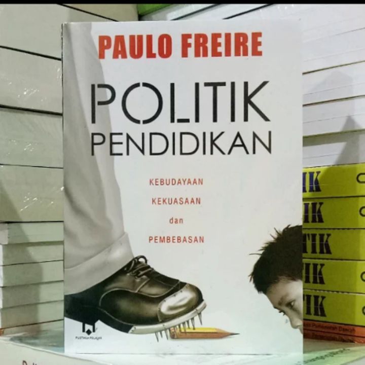 Buku Politik Pendidikan Kebudayaan Kekuasaan Dan Pembebasan Lazada Indonesia 