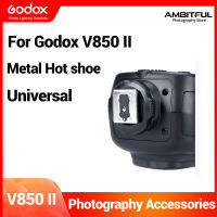 Godox V850II Speedlite รุ่นรองเท้าร้อนโลหะรองเท้าร้อนสากลสำหรับ Canon/sona/nikon/fujifilm/olympus/panasonic Speetlite Accessory