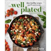 Ready to ship &amp;gt;&amp;gt;&amp;gt; The Well Plated Cookbook : Fast, Healthy Recipes Youll Want to Eat [Hardcover] หนังสืออังกฤษมือ1(ใหม่)พร้อมส่ง