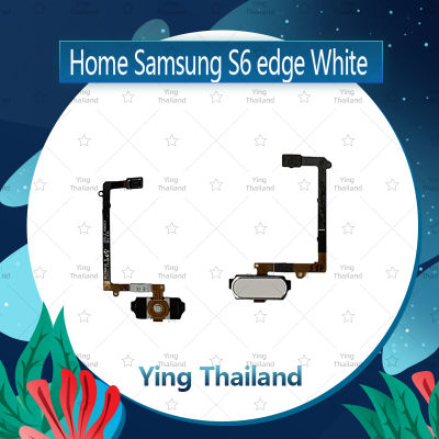 แพรโฮม Samsung S6 edge G925 อะไหล่สายแพรปุ่มโฮม แพรโฮม Home Set (ได้1ชิ้นค่ะ) อะไหล่มือถือ คุณภาพดี Ying Thailand