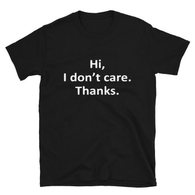 [COD]เสื้อยืด พิมพ์ลายกราฟิก Hi I Don T Care Thank Sarcastic Sarcasm ตลกS-5XL  ZYRT