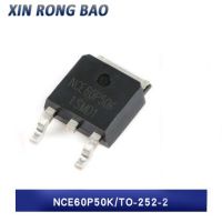 10ชิ้น NCE60P50K ถึง252 50A 60V P CH TO252 DPAK SMD MOSFET ชิปเซ็ต IC แบบใหม่ดั้งเดิม