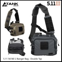 5.11 2 Banger Bag กระเป๋าสะพาย สำหรับใช้งาน Everyday Carry #56180 โดย TANKstore