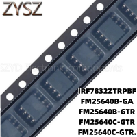 1PCS  SOP8-IRF7832ZTRPBF FM25640B-GA FM25640B-GTR FM25640C-GTR FM25640C-GTR. Electronic components