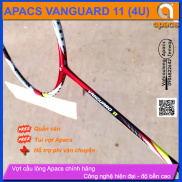 Vợt cầu lông Apacs Vanguard 11 4U Vợt chuyên công dễ thuần, đan được 17kg