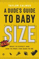 หนังสืออังกฤษใหม่ A Dudes Guide to Baby Size : What to Expect and How to Prep for Dads-to-Be [Hardcover]
