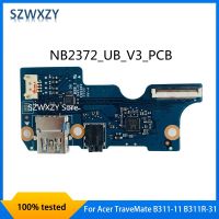 SZWXZY Original For Acer TraveMate B311-11 B311R-31 Laptop USB Audio IO Board NB2372 UB V3 PCB 100 Tested Fast Ship