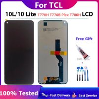 100% ใหม่ LCD สำหรับ TCL 10L 10 Lite 10 Lite T770H T770B Plex T780H สัมผัสหน้าจอ LCD จอสำรองแผงดิจิไทเซอร์20L PLUS