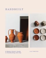 หนังสืออังกฤษใหม่ Handbuilt : A Modern Potters Guide to Handbuilding with Clay [Hardcover]