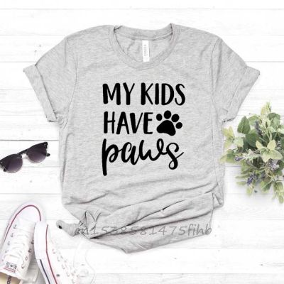 My Kids Have Paws Dog Cat Mom Print Women Tshirt No Fade Premium T Shirt For Lady Girl Woman T-Shirts Graphic Top Tee Customize